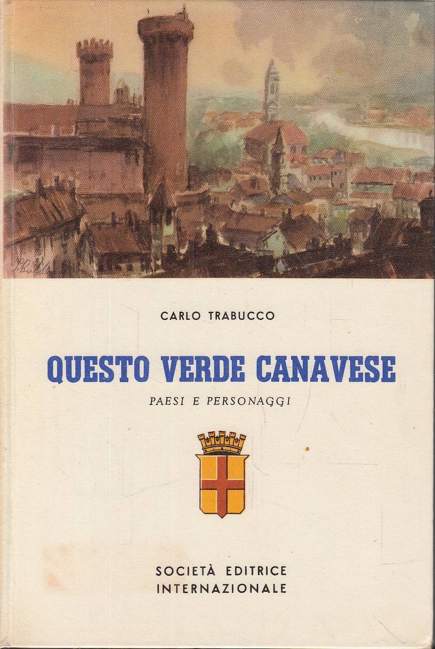 Questo verde Canavese. Paesi e personaggi Volume I. Nove poeti … | Immagine principale