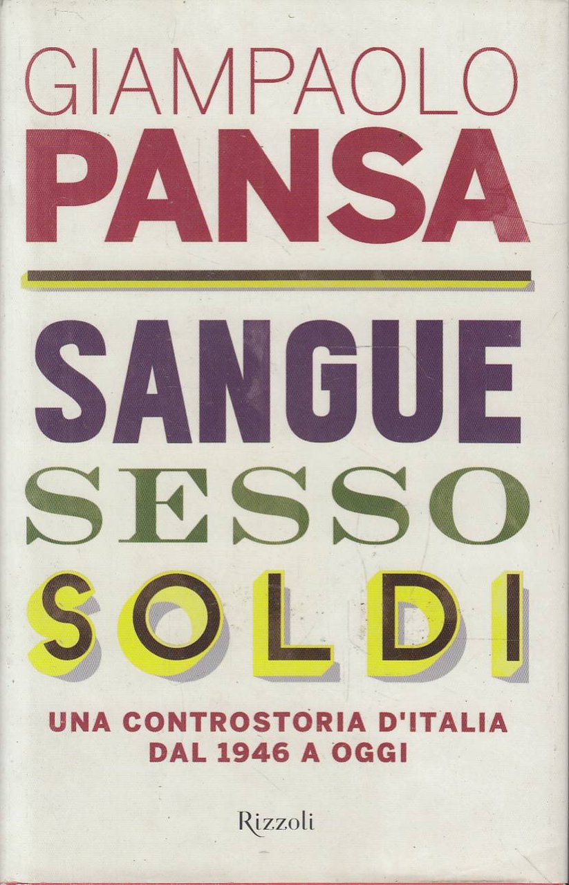 Sangue, sesso, soldi una controstoria d'Italia dal 1946 a oggi