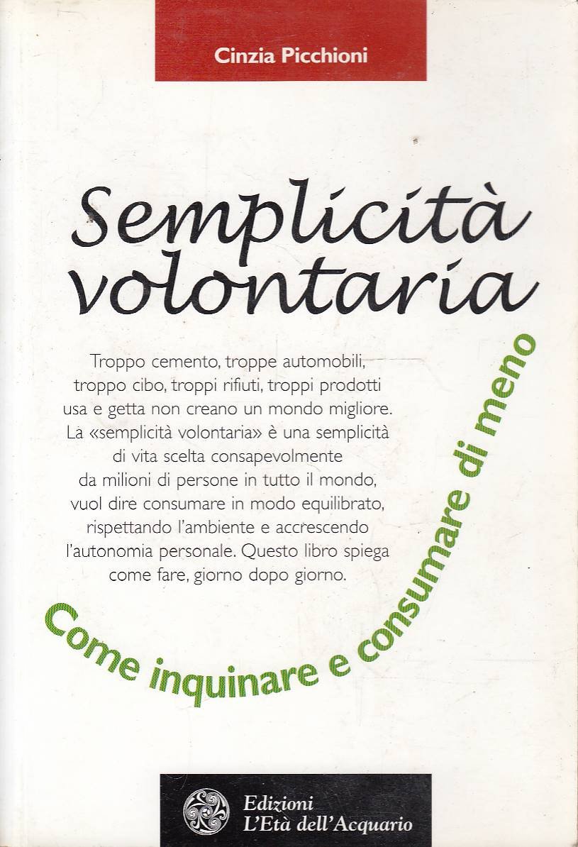 Semplicità volontaria. Come inquinare e consumare di meno