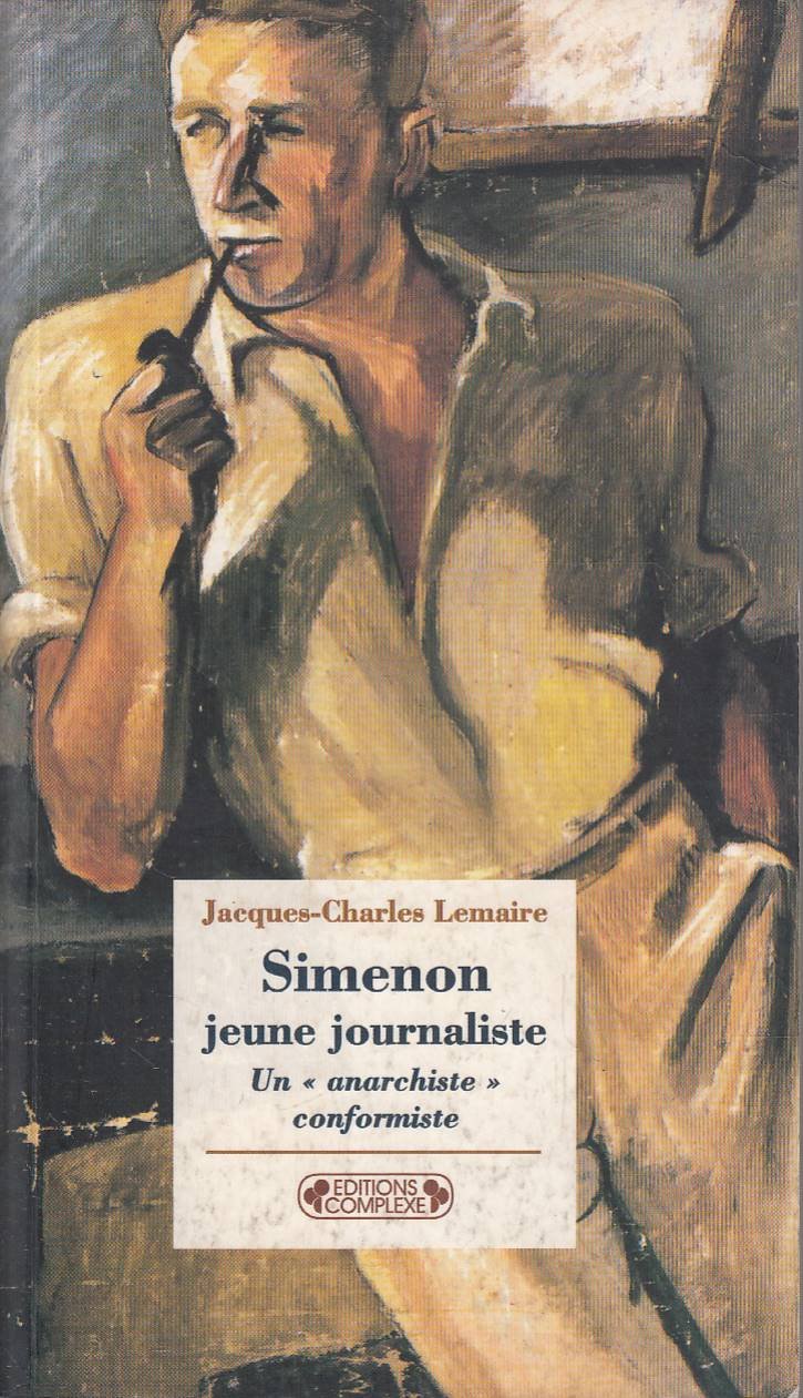 Simenon jeune journaliste. Un anarchiste conformiste