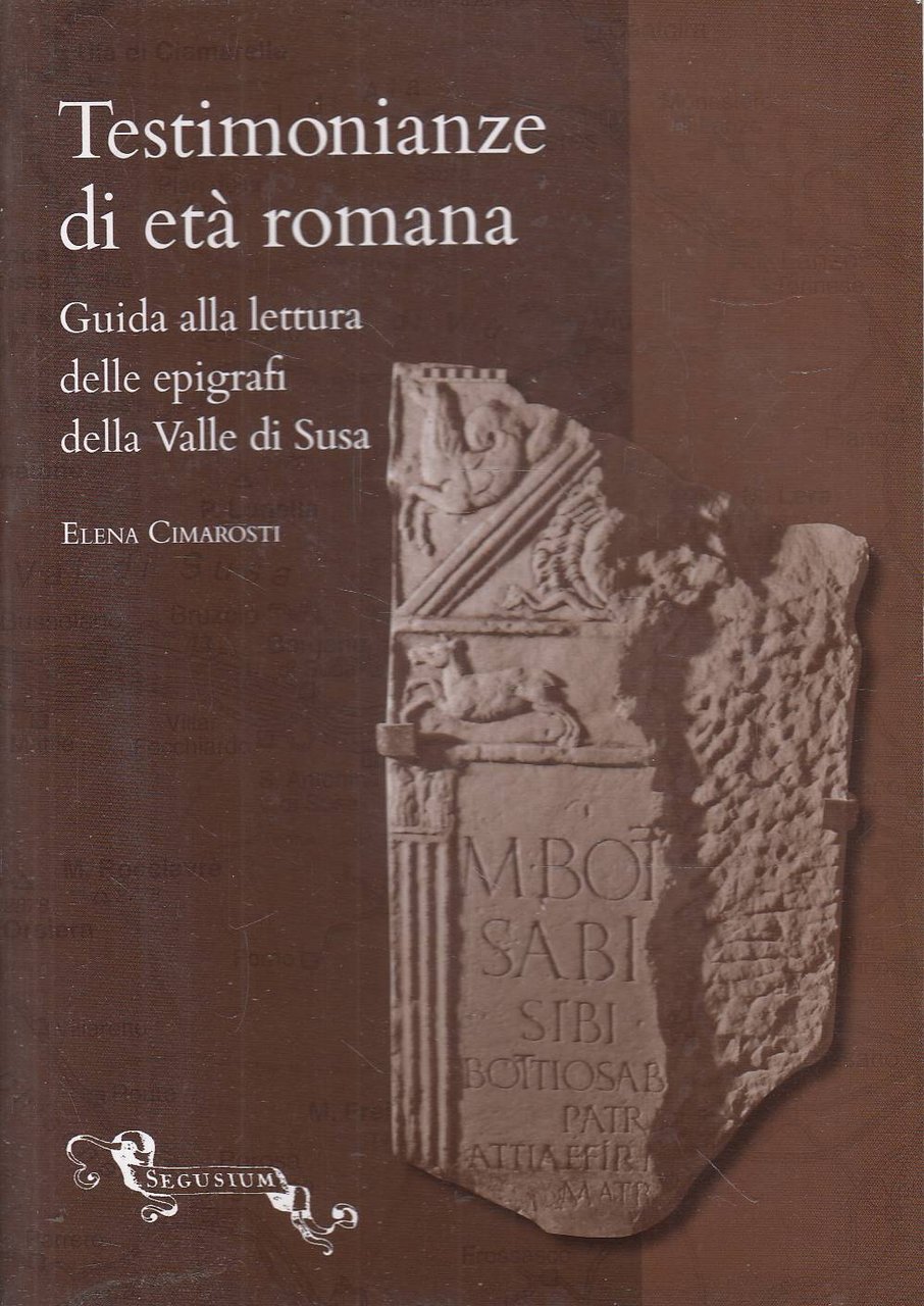 Testimonianze di età romana: guida alla lettura delle epigrafi della …