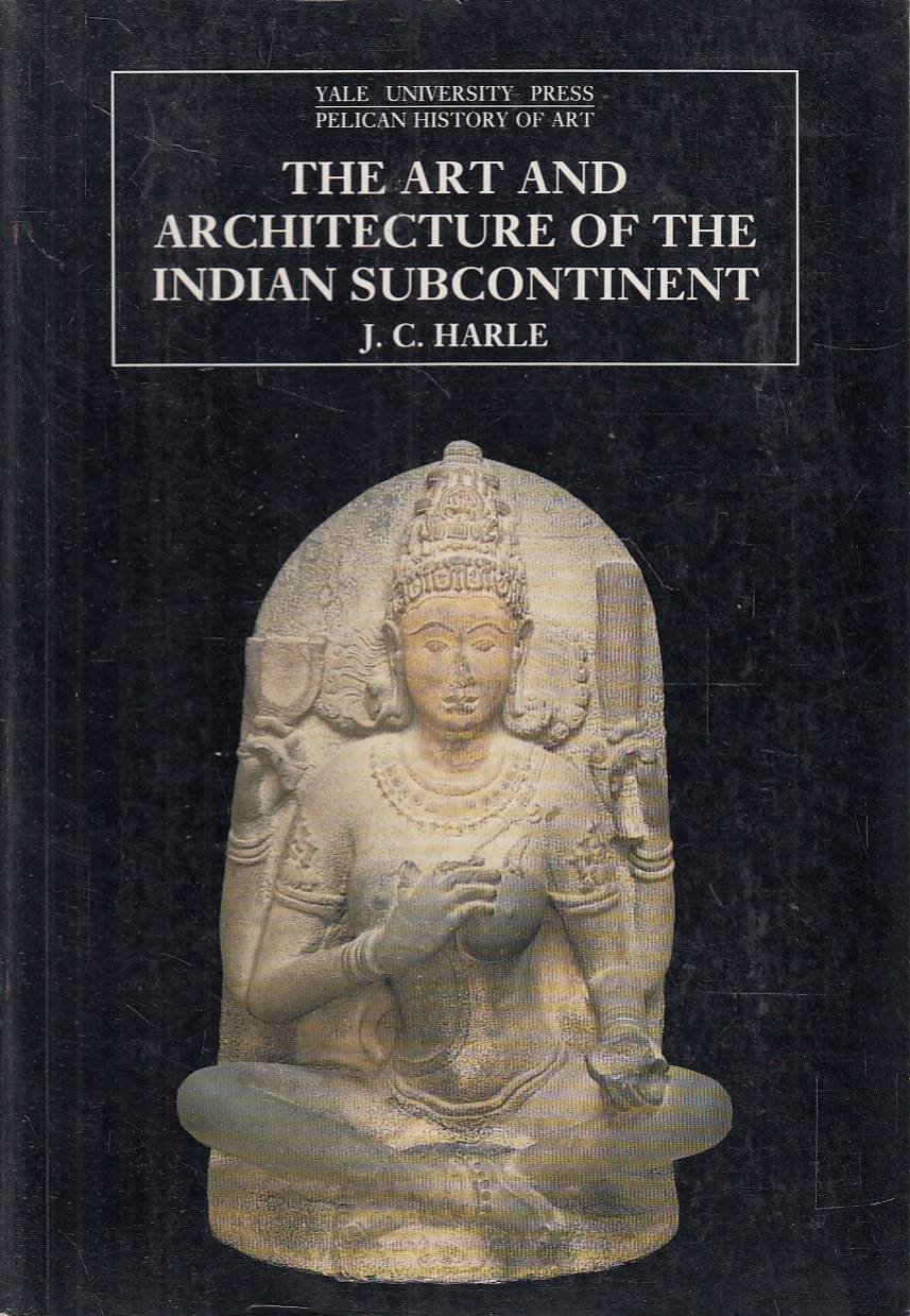 The Art And Architecture of the Indian Subcontinent