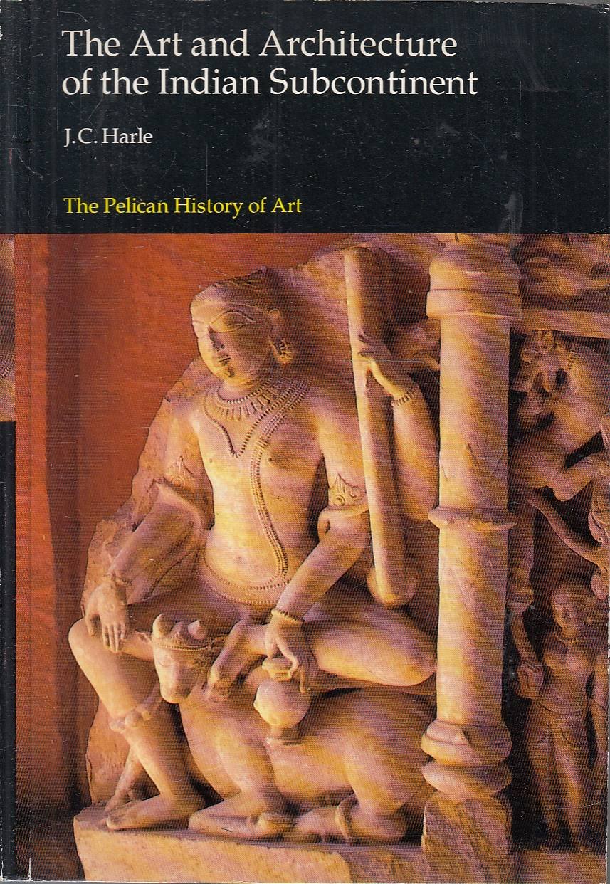 The Art And Architecture of the Indian Subcontinent