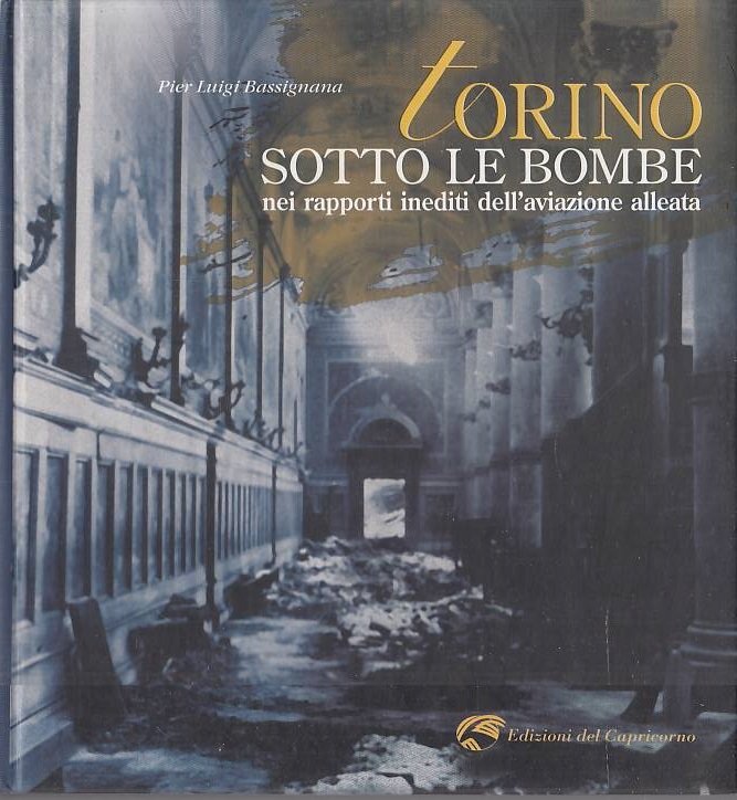 Torino sotto le bombe nei rapporti inediti dell'aviazione alleata