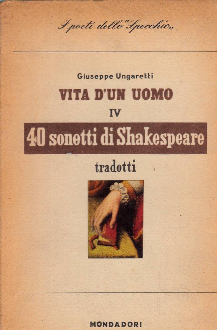 Vita d’un uomo IV. Traduzioni I: 40 sonetti di Shakespeare.