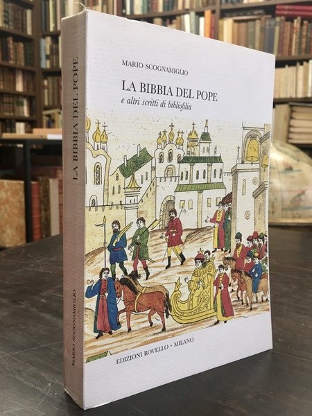 La Bibbia del Pope e altri scritti di bibliofilia.
