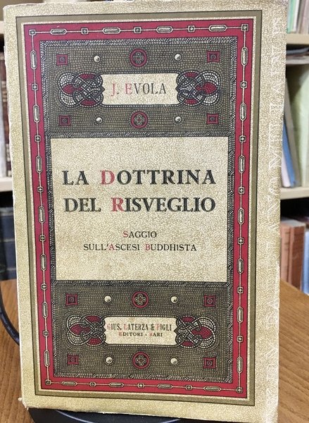 La Dottrina Del Risveglio. Saggio Sull' Ascesi Buddhista.