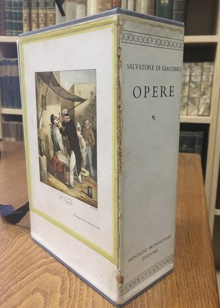 Opere I: Le Poesie E Le Novelle. Opere II: Teatro …