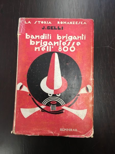Banditi briganti e brigantesse nell'ottocento.