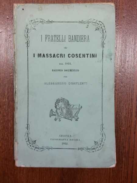 I fratelli Bandiera o i massacri cosentini del 1844. Racconto …