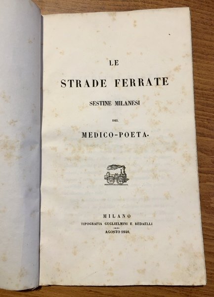 Le strade ferrate. Sestine milanesi del medico-poeta.