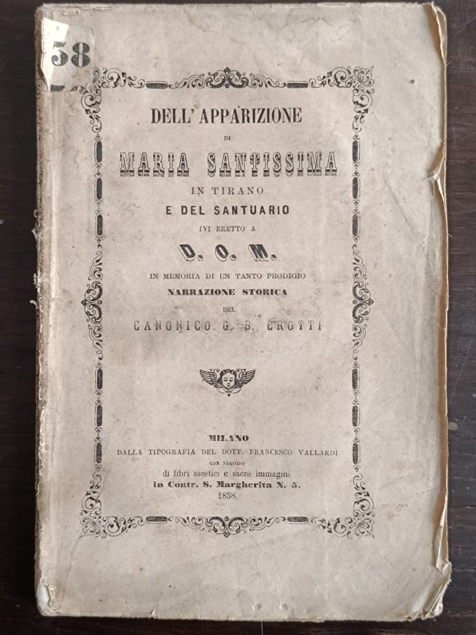 Dell'apparizione di Maria Santissima in Tirano e del santuario ivi …