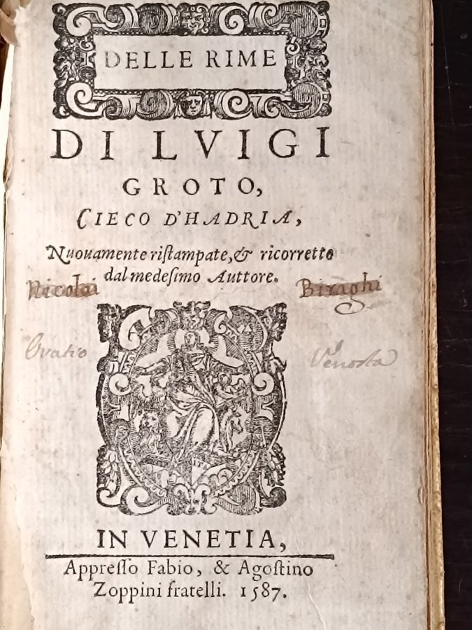 Delle rime di Luigi Groto, cieco d'Hadria; nuovamente ristampate, et …