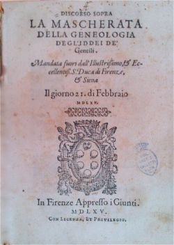 Discorso sopra la mascherata della genealogia degl'iddei de' gentili. Mandata …