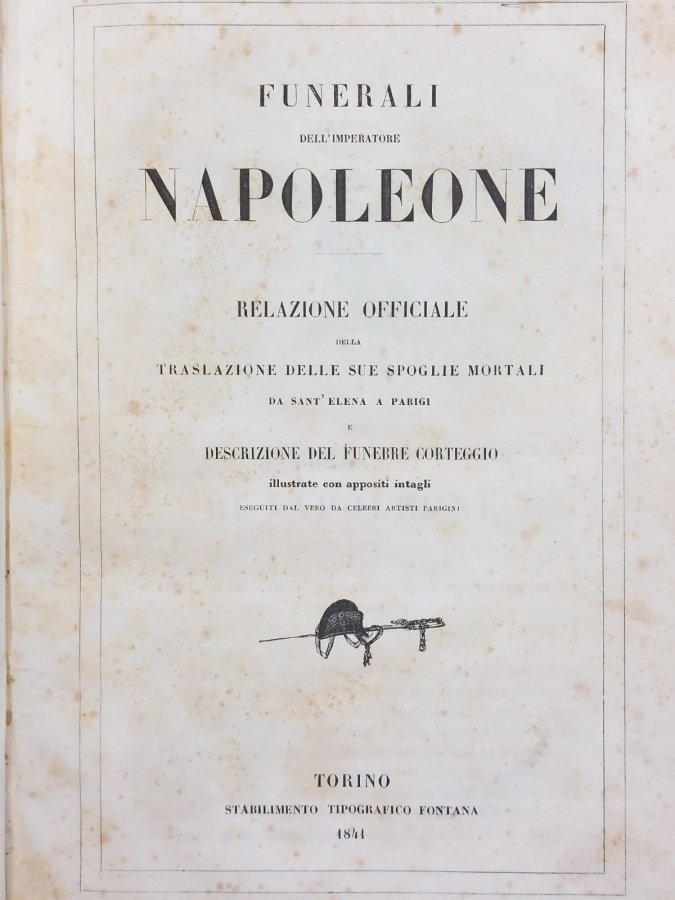 Funerali dell'imperatore Napoleone. Relazione officiale della traslazione delle sue spoglie …