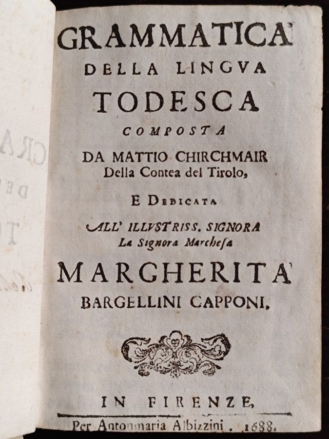 Grammatica della lingua todesca composta da Mattio Chirchmair della contea …