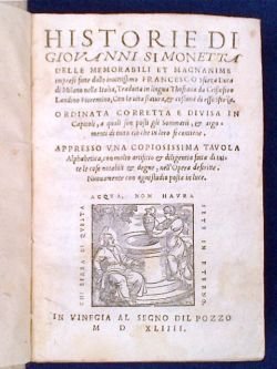Historie delle memorabili et magnanime imprese fatte dallo infittissimo Francesco Sforza duca di Milano nella Italia, tradotta in lingua thoscana da Cristoforo Landino [.].