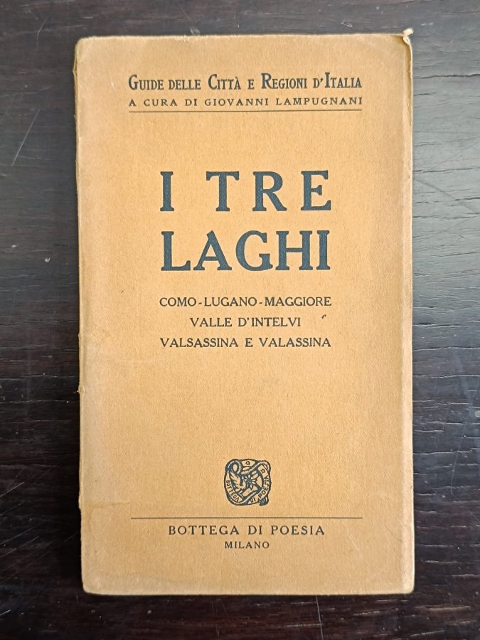 I tre laghi. Como, Lugano, Maggiore, Valle d'Intelvi, Valsassina e …