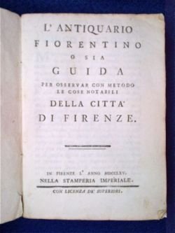 L'antiquario fiorentino o sia guida per osservar con metodo le …