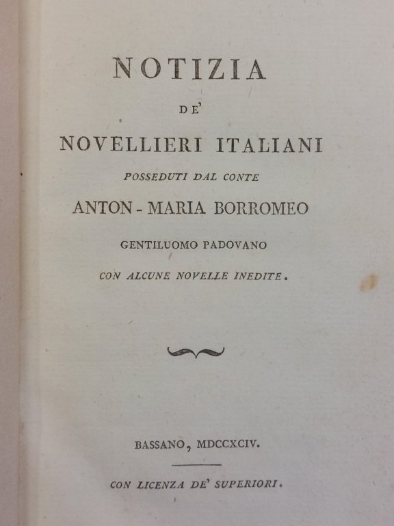 Notizia de' Novellieri italiani posseduti dal Conte Anton-Maria Borromeo gentiluomo …