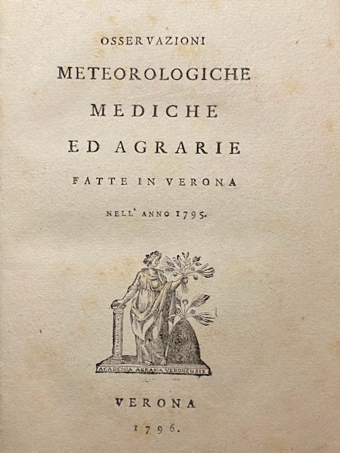 Osservazioni meteorologiche mediche ed agrarie fatte in Verona nell'anno 1795 …
