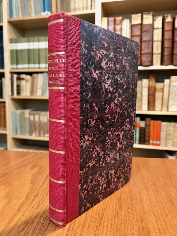 Regole ed osservazioni della lingua toscana ridotte a metodo ed …