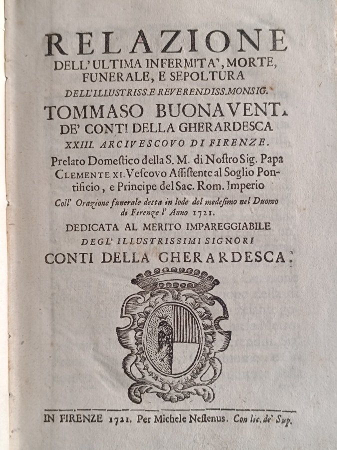 Relazione dell'ultima infermità, morte, funerale, e sepoltura dell'illustriss. e reverendiss. …