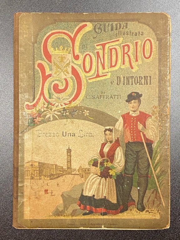 Sondrio e dintorni. Guida illustrata con carta geografica del Mandamento …