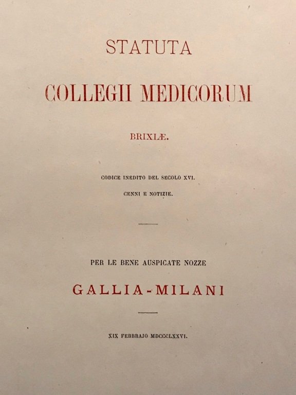 Statuta collegii medicorum Brixiae. Codice inedito del secolo XVI. Cenni …