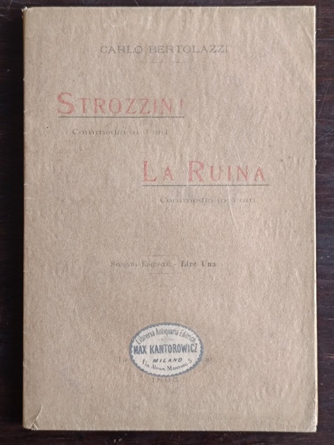 Strozzin! Commedia in 3 atti. - La Ruina. Commedia in …