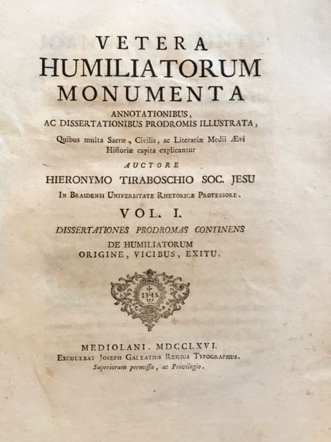 Vetera humiliatorum monumenta annotationibus, ac dissertationibus prodromis illustrata, quibus mula …