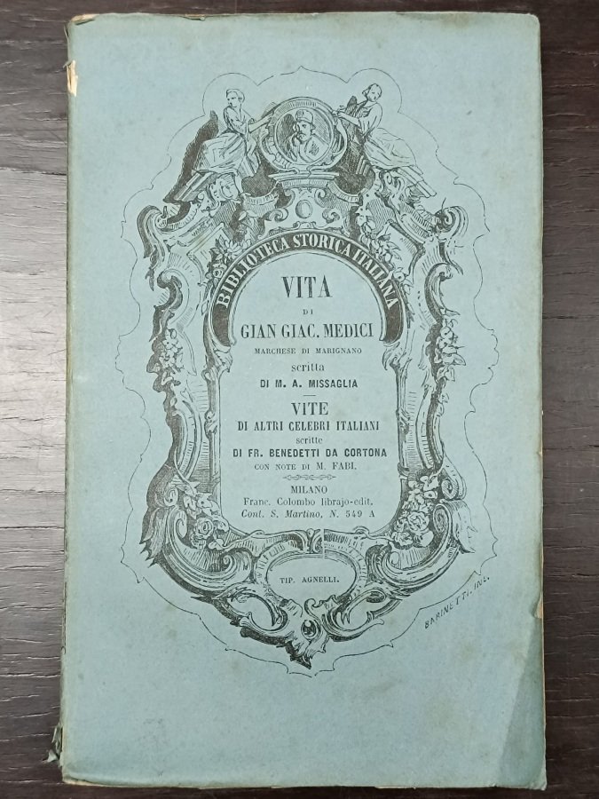 Vita di Giangiacomo Medici marchese di Marignano. Vite di Celebri …