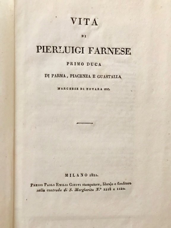 Vita di Pierluigi Farnese Primo Duca di Parma, Piacenza e …
