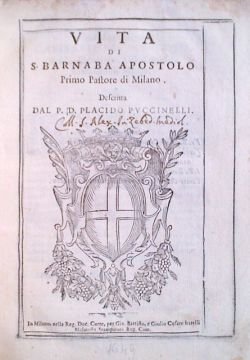 Vita di S. Barnaba apostolo primo pastore di Milano.