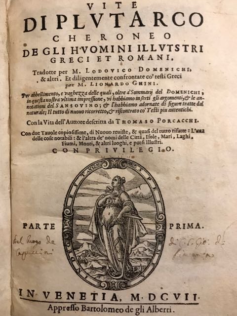 Vite [.] de gli huomini illustri greci et romani tradotte …