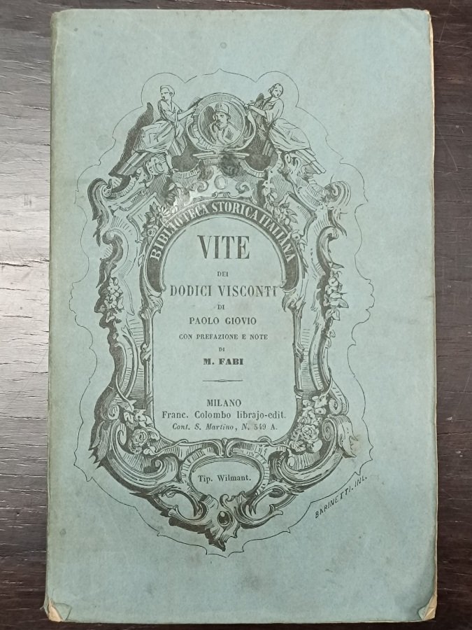 Vite dei dodici Visconti [.] voltate in italiano da Lodovico …