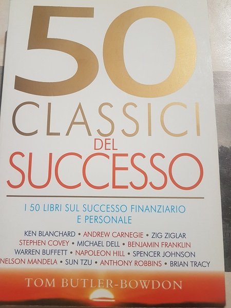 50 CLASSICI DEL SUCCESSO I 50 LIBRI SUL SUCCESSO FINANZIARIO …