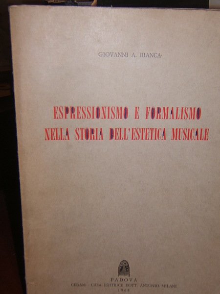 ESPRESSIONISMO E FORMALISMO NELLA STORIA DELL'ESTETICA MUSICALE.