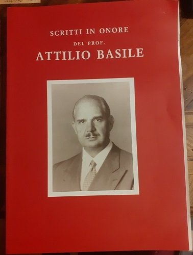 SCRITTI IN ONORE DEL PROF. ATTILIO BASILE