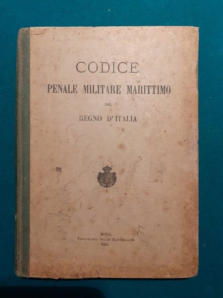CODICE PENALE MILITARE MARITTIMO DEL REGNO D'ITALIA