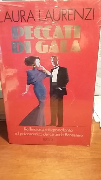 PECCATI DI GALA RAFFINATEZZE, RITI, GROSSOLANIT? SUL PALCOSCENICO DEL GRANDE …