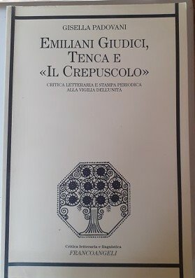 EMILIANI GIUDICI, TECA E IL CREPUSCOLO. CRITICA LETTERARIA E STAMPA …