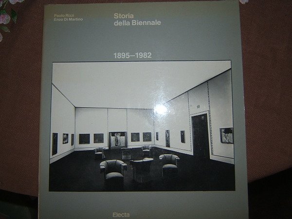 STORIA DELLA BIENNALE 1895-1982.