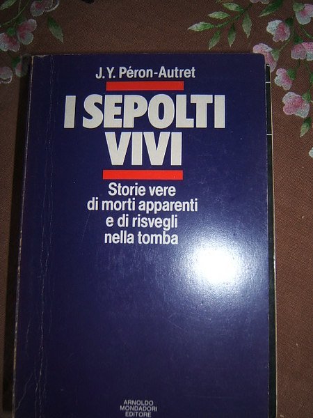 I SEPOLTI VIVI. STORIE VERE DI MORTI APPARENTI E DI …