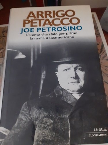 JOE PETROSINO L'UOMO CHE SFIDO' PER PRIMO LA MAFIA ITALOAMERICANA