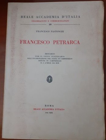 FRANCESCO PETRARCA. DISCORSO PER IL CENTENARIO DELL'INCORONAZIONE DEL POETA IN …