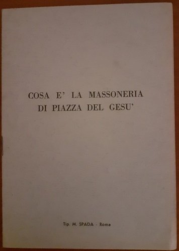 COSA E' LA MASSONERIA DI PIAZZA DEL GESU'