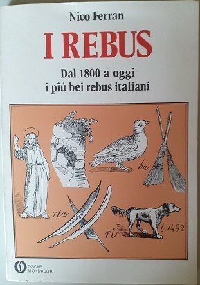 I REBUS DAL 1800 A OGGI I PIU' BEI REBUS …