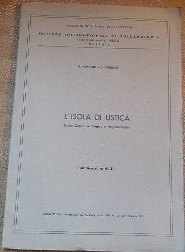 L'ISOLA DI USTICA. STUDIO GEO-VULCANOLOGICO E MAGMATOLOGICO