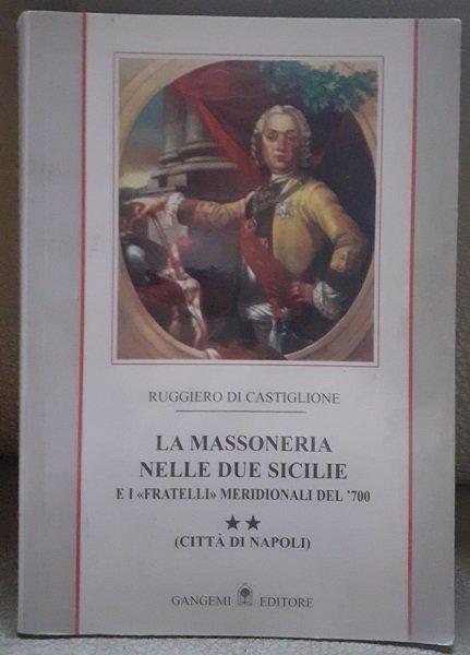 LA MASSONERIA NELLE DUE SICILIE E I FRATELLI MERIDIONALI DEL …